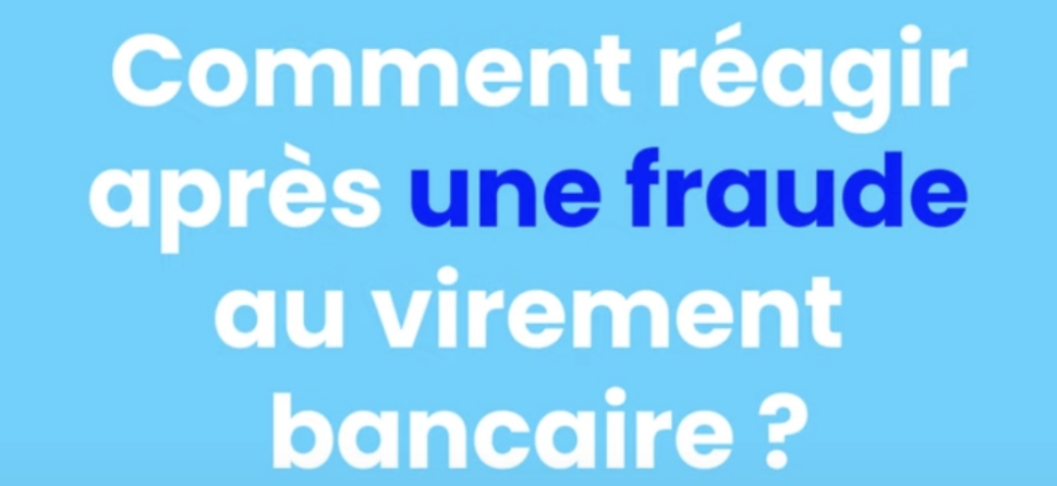 Comment réagir après une fraude au virement bancaire ?