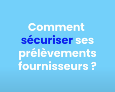 Comment sécuriser ses prélèvements fournisseurs  ...