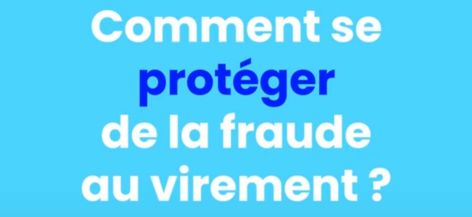 Comment se protéger de la fraude au virement ?