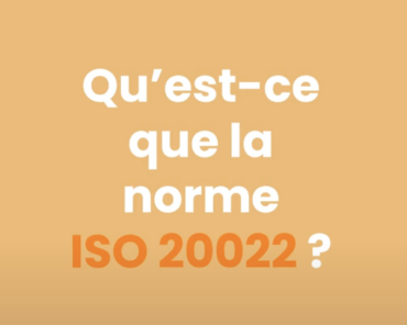 Qu’est-ce que la norme ISO 20022 ?