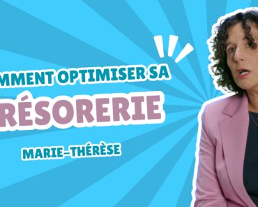 Comment optimiser sa trésorerie ?