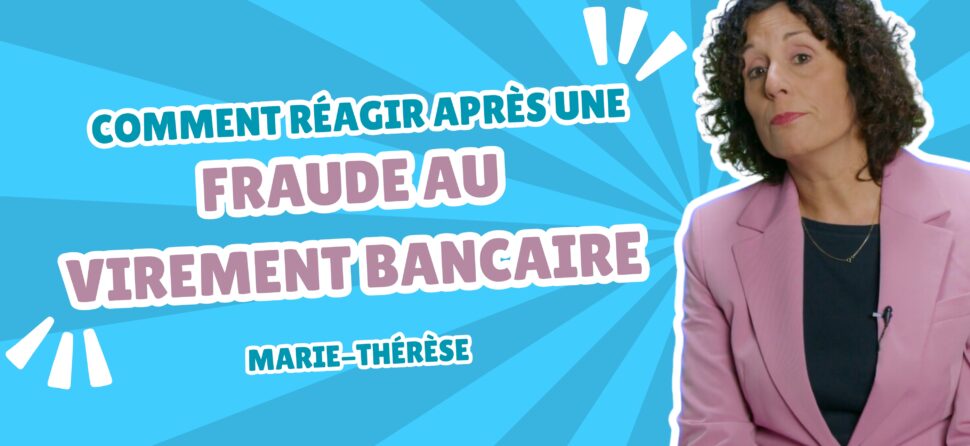 Comment réagir après une fraude au virement bancaire ?