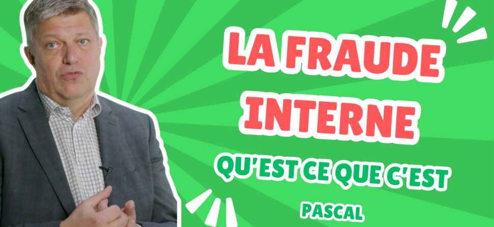 La fraude interne, qu’est-ce que c’est ?