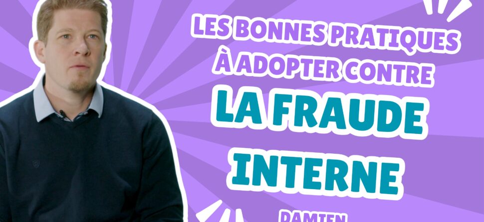 Quelles sont les bonnes pratiques à adopter contre la fraude interne ?