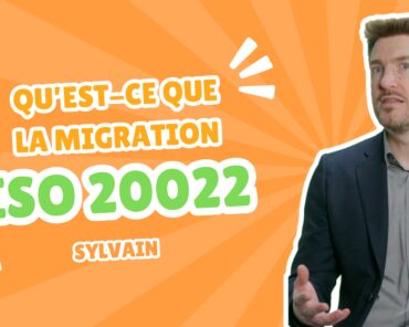 Qu’est-ce que la migration ISO 20022 ?