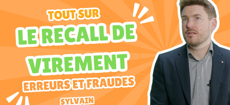 Tout sur le Recall de Virement : Erreurs et Fraudes