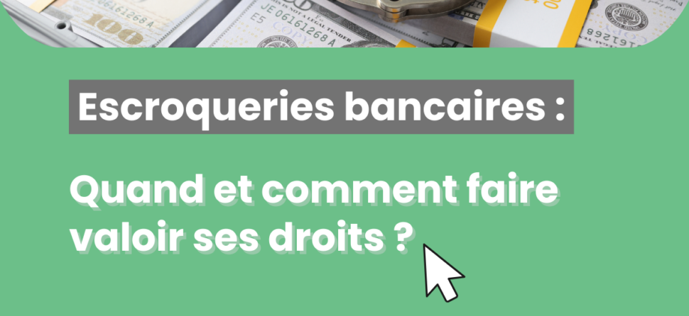 Arnaque au faux conseiller bancaire : Comment se protéger et faire valoir ses droits ?